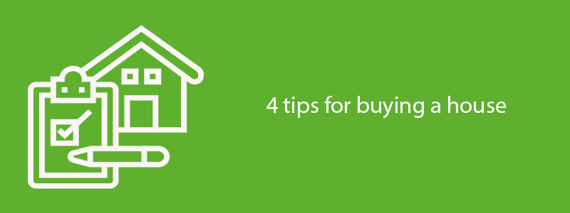 4 tips for buying a house