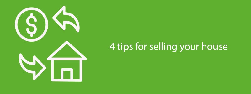 4 tips for selling your house