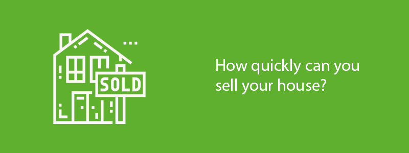 How quickly can you sell your house